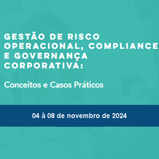 Curso Gestão de Risco Operacional, Compliance e Governança Corporativa: Conceitos e Casos Práticos